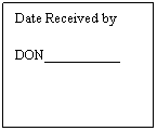 Text Box: Date Received by
DON__________
&nbsp;
Received by____________
